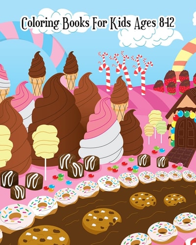Coloring Books For Kids Ages 8-12 A Sweet Coloring Book with Fun, Easy, and Relaxing Coloring Pages (Relaxation Gifts)