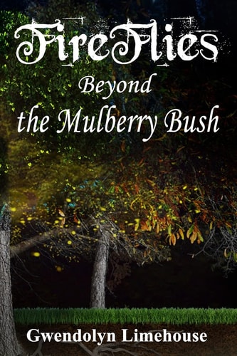 Fireflies Beyond the Mulberry Bush