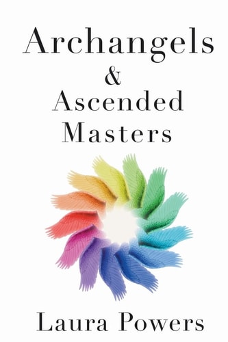 Archangels and Ascended Masters Messages from 33 Divine Beings of Light
