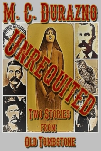 Unrequited Two Tales from Old Tombstone