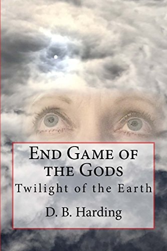 End Game of the Gods Twilight of the Earth