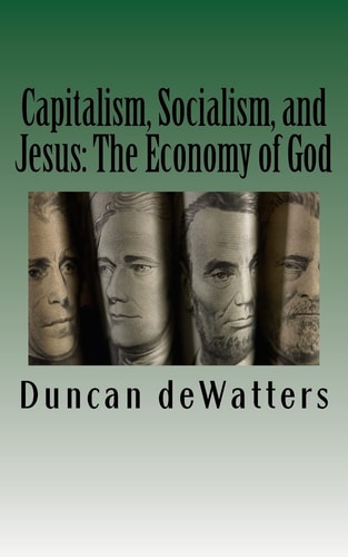 Capitalism, Socialism, and Jesus The Economy of God