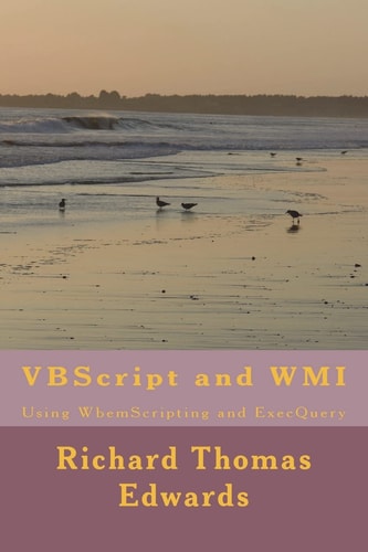 VBScript and WMI Using WbemScripting and ExecQuery