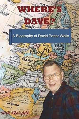 Where's Dave? A Biography of David Potter Wells