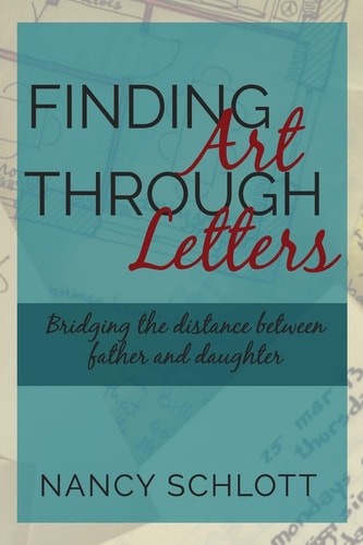 Finding Art Through Letters Bridging the Distance Between Father and Daughter