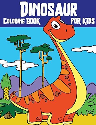Dinosaur Coloring Book For Kids Wonderful Dinosaur Coloring Book for Grown-Ups(Perfect Gift for Kids, Boy, Girl Ages 3-8 Large Size)
