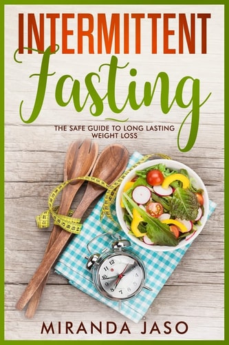 Intermittent Fasting The Safe Guide To Long Lasting Weight Loss