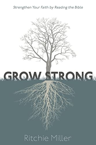 Grow Strong : Strengthen Your Faith by Reading the Bible
