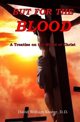 But for the Blood A Treatise on the Blood of Christ