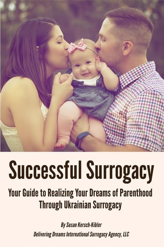 Successful Surrogacy Your Guide to Realizing Your Dreams of Parenthood Through Ukrainian Surrogacy