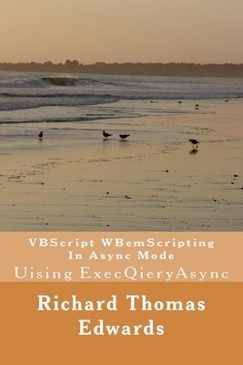 VBScript WBemScripting In Async Mode: Uising ExecQieryAsync