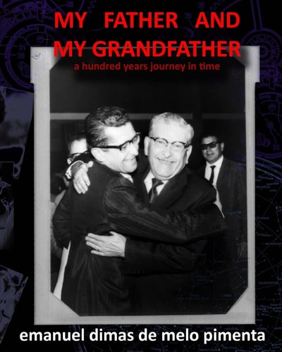 My Father and My Grandfather A Hundred Years Journey in Time