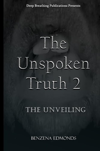 The Unspoken Truth 2 The Unveiling