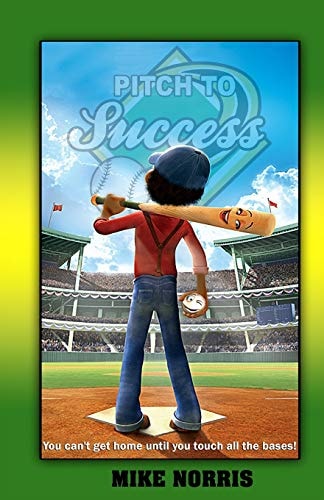 Pitch To Success You Can't Get Home Until You Touch All the Bases!