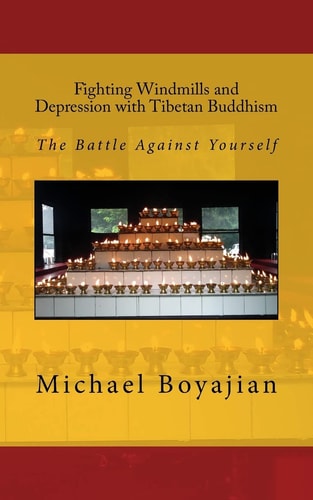 Fighting Windmills and Depression with Tibetan Buddhism The Battle Against Yourself