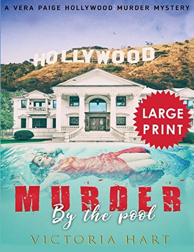 Murder by the Pool ***Large Print Edition*** A Vera Paige Hollywood Murder Mystery