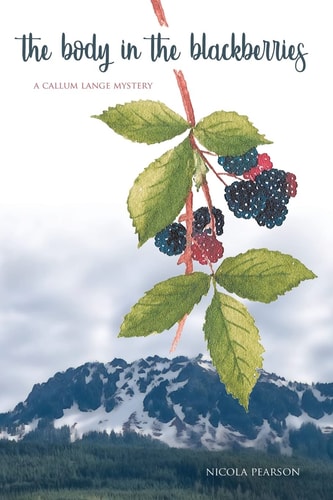 The Body in the Blackberries A Callum Lange Mystery