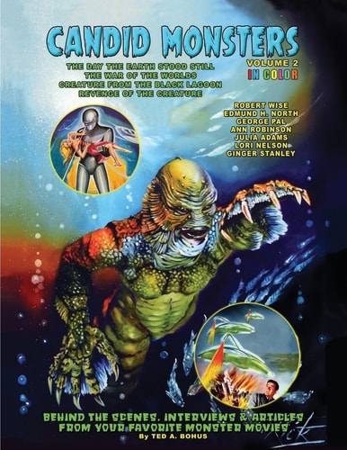 Candid Monsters Volume 2 BEHIND the SCENES PHOTOS and INTERVIEWS from Your Favorite Monster Movies