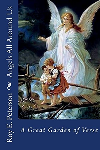 Angels All Around Us A Great Garden of Verse