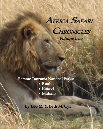 Africa Safari Chronicles Remote Tanzania: Ruaha, Katavi and Mahale