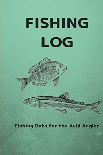 Fishing Log Fishing Data for the Avid Angler