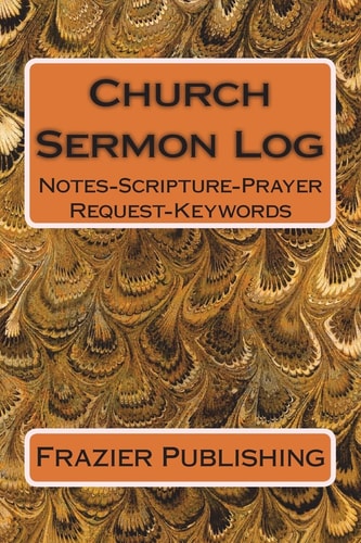 Church Sermon Log Notes-Scripture-Prayer Request-Keywords