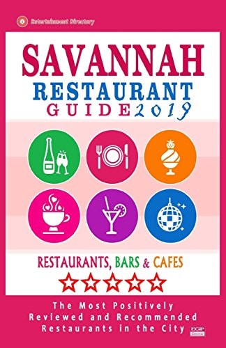 Savannah Restaurant Guide 2019 Best Rated Restaurants in Savannah, Georgia - 500 Restaurants, Bars and Cafés Recommended for Visitors, 2019