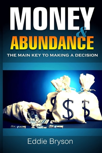 Money and Abundance The Main Key to Making a Decision