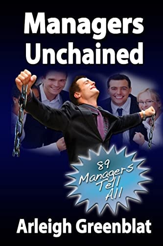 Managers Unchained 89 Managers Tell All