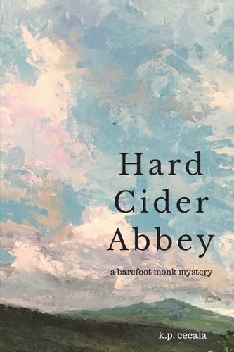 Hard Cider Abbey A Barefoot Monk Mystery