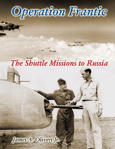 Operation Frantic The Shuttle Missions to Russia