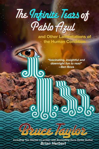 The Infinite Tears of Pablo Azul And Other Lamentations of the Human Condition