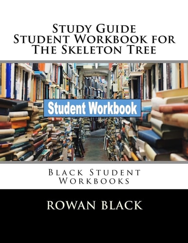 Study Guide Student Workbook for The Skeleton Tree Black Student Workbooks