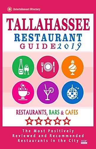 Tallahassee Restaurant Guide 2019 Best Rated Restaurants in Tallahassee, Florida - 400 Restaurants, Bars and Cafés Recommended for Visitors, 2019