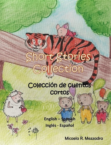 Short Stories Collection - Coleccion de Cuentos Cortos English Spanish - Inglés Español