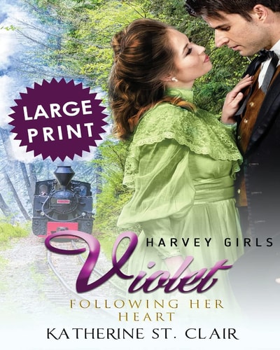Violet - Following Her Heart ***Large Print Edition*** Harvey Girls