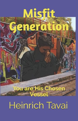 Misfit Generation You Are His Chosen Vessel