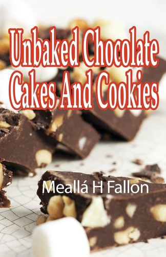 Unbaked Chocolate Cakes And Cookies