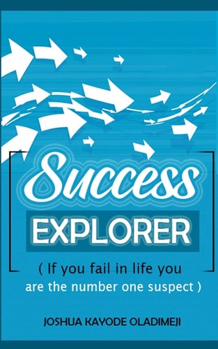 Success Explorer If You Fail in Life You Are the Number One Suspect