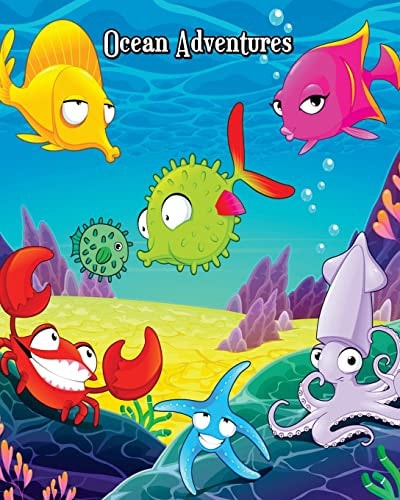 Ocean Adventures Super Fun Coloring Books for Kids (Shark, Dolphin, Cute Fish, Turtle, Hippocampus and More!)