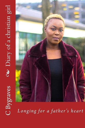 Diary of a Christian Girl Longing for a Father's Heart
