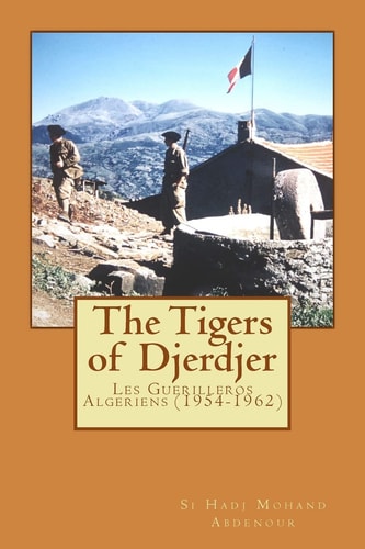 The Tigers of Djerdjer Yaha Abdelhafid Le Tigre Du Djurdjura
