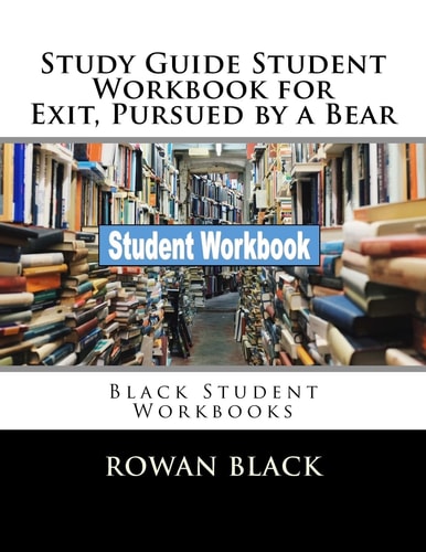 Study Guide Student Workbook for Exit, Pursued by a Bear Black Student Workbooks