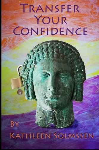 Transfer Your Confidence Unlock Inner Strengths That Conquer Insecurities