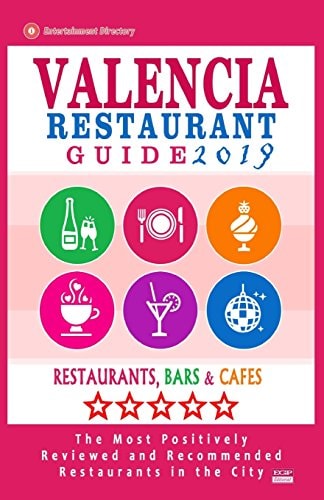 Valencia Restaurant Guide 2019 Best Rated Restaurants in Valencia, Spain - 500 Restaurants, Bars and Cafés Recommended for Visitors, 2019