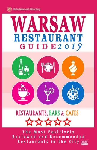 Warsaw Restaurant Guide 2019 Best Rated Restaurants in Warsaw, Poland - 500 Restaurants, Bars and Cafés Recommended for Visitors, 2019