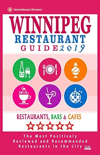 Winnipeg Restaurant Guide 2019 Best Rated Restaurants in Winnipeg, Canada - 400 Restaurants, Bars and Cafés Recommended for Visitors, 2019