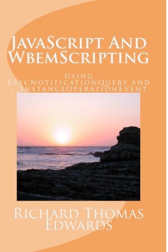 JavaScript And WbemScripting Using ExecNotificationQuery and __InstanceOperationEvent