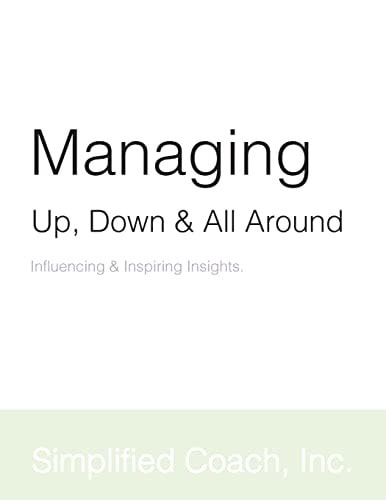 Managing Up, Down & All Around