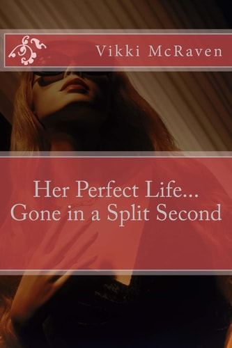 Her Perfect Life... Gone in a Split Second